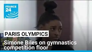 Paris Olympics: Simone Biles on gymnastics competition floor • FRANCE 24 English