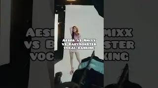 Aespa vs Nmixx vs Babymonster vocal ranking 