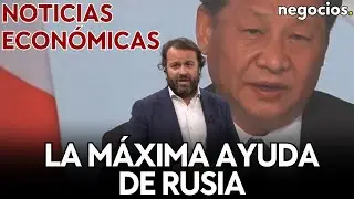 NOTICIAS ECONÓMICAS | China, la ayuda de Rusia; crisis en bonos americanos; ¿qué pasa en el mercado?