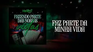 Faz Parte Da Minha Vida | Fazendo Parte Das Nossas Vidas