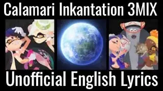 Calamari Inkantation 3MIX / Unofficial English Lyrics / Splatoon 3