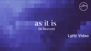 As It Is (In Heaven) Lyric Video - Hillsong Worship