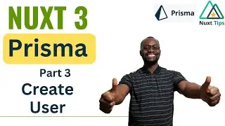 Nuxt 3 Prisma Tutorial: Part 3: How to Create Users