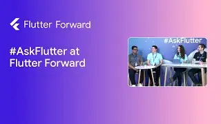 Flutter Forward #AskFlutter