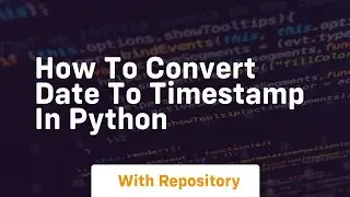 how to convert date to timestamp in python