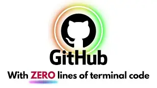 Use GitHub with ZERO lines of terminal code | GitHub Desktop GUI