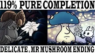 119% game completion with delicate flower ending and Mr mushroom ending , hollow knight