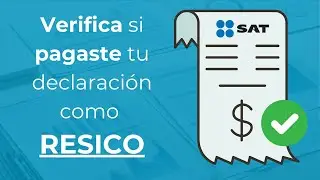 Verifica el pago de tu declaración RESICO | Corporativo SIE