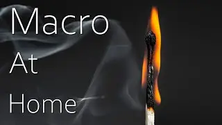 Macro at home idea: Creative fire and smoke photos