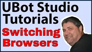 Ubot Studio Tutorial - Switching UBot Browsers