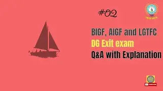 BIGF, AIGF and LGTFC   D G Shipping  Exit exam Q&A part 2