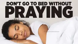 Anointed Sleep Prayers To Invite Peace and God's Presence | Best Christian Night Prayers