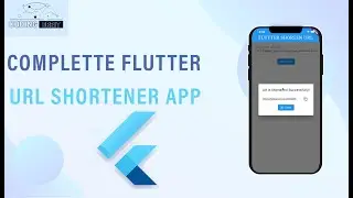 Complete Flutter Url Shortener App In About 10 Mins