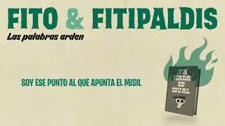 Fito & Fitipaldis - Las palabras arden (Lyric Video Oficial)