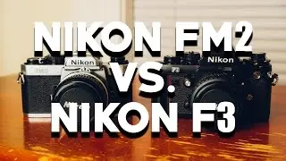NIKON FM2 VS NIKON F3: Which Should You Choose?