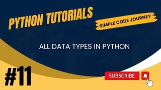 Different Data Types in Python | Python Data Types | Python Tutorial for Beginners | Tutorial #11