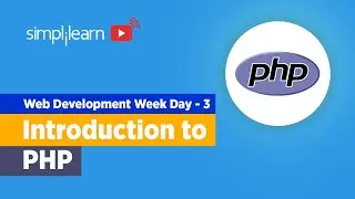 Web Development Week Day - 3 | PHP Full Course | PHP Tutorial For Beginners | Learn PHP |Simplilearn