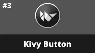 Kivy Button | Kivy Tutorial For Beginner | Kivy 2.0.0