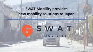 SWAT Mobility provides new mobility solutions to Japan