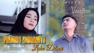 Varenina - Manih Dinanti Luko Dibari (Official Music Video)