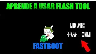 COMO USAR MI FLASH PARA PARA REPARAR UN XIAOMI