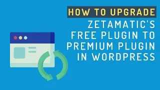 How to Upgrade Zetamatic's Free Plugin to Premium Plugins in WordPress