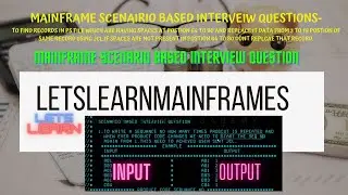Mainframe Scenario Based Interview Question