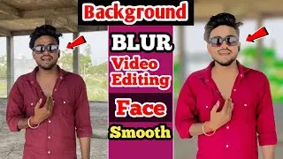 Capcut Face Smooth+Capcut Me Video Ka Background Blur Kaise Kare | Capcut Video Editing