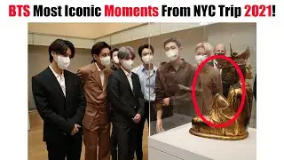 BTS Most Iconic Moments From NYC Trip 2021!