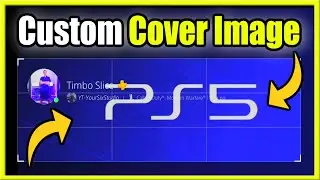 How to ADD Custom Cover Image to PS5 Profile (Best Method!)