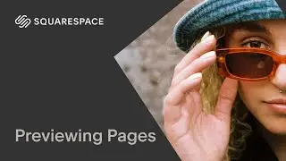 Previewing Pages | Squarespace 7.1