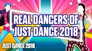 Real Dancers of Just Dance 2018 | PART 2/3