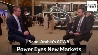 Saudi Arabia’s ACWA Power Eyes New Markets