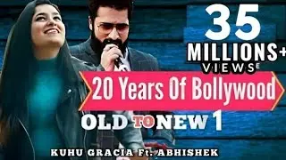 Old to New-1 | 20 Years Journey of Bollywood Music | KuHu Gracia | Ft Abhishek Raina