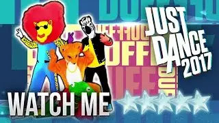 Just Dance 2017: Watch Me (Whip/Nae Nae) - 5 stars