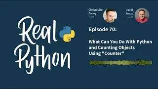 What Can You Do With Python and Counting Objects Using Counter | Real Python Podcast #70