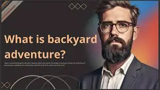 WHAT IS BACKYARD ADVENTURE