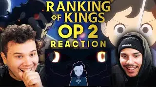 Ranking of Kings OP 2 REACTION | An Opening This Anime DESERVED !