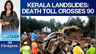 India: Kerala Landslides Kill Over 90, Several Feared Trapped | Vantage with Palki Sharma