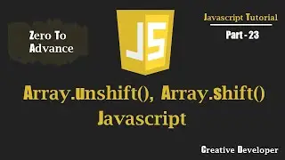 Array.shift(), Array.unshift() Methods Javascript | Javascript Tutorial