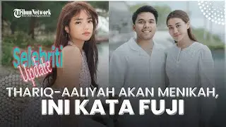 Respons Fuji Diminta Komentari Rencana Pernikahan Thariq Halilintar dan Aaliyah Massaid