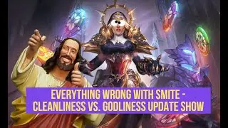 Everything wrong with SMITE - Cleanliness vs. Godliness Update Show!