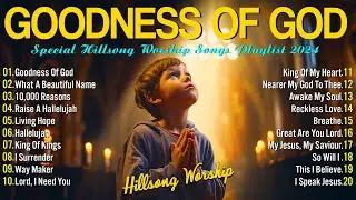 Goodness Of God ✝️ Best Hillsong Worship Songs Playlist 2024✝️ Ultimate Hillsong Worship Collection