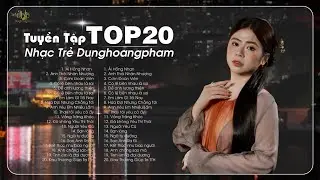 Ải Hồng Nhan - Dunghoangpham 2024 - Tuyển Tập Nhạc Trẻ Dunghoangpham Hot Nhất Hiện Nay