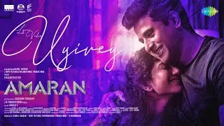 Uyirey - Lyrical | Amaran | Sivakarthikeyan, Sai Pallavi | GV Prakash | Rajkumar | Kamal Haasan