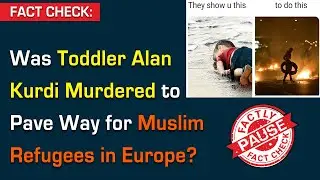 FACT CHECK: Was Toddler Alan Kurdi Murdered to Pave Way for Muslim Refugees in Europe?