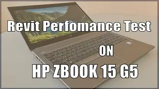 Revit test | Краткий обзор HP Zbook 15 G5 и тестирование Revit