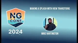 Making A Splash With View Transitions | Mike Hartington | ng-conf 2024