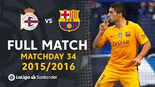 RC Deportivo vs FC Barcelona (0-8) J34 2015/2016 - FULL MATCH