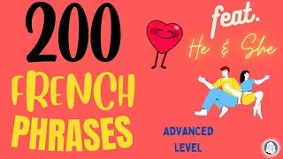 200 advanced French phrases w/He & She